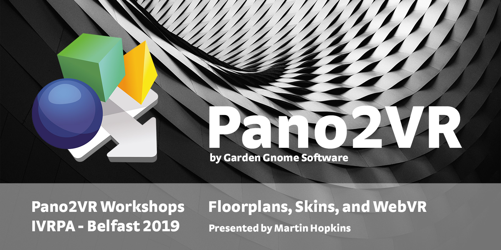 Pano2VR Workshops IVRPA Belfast 2019