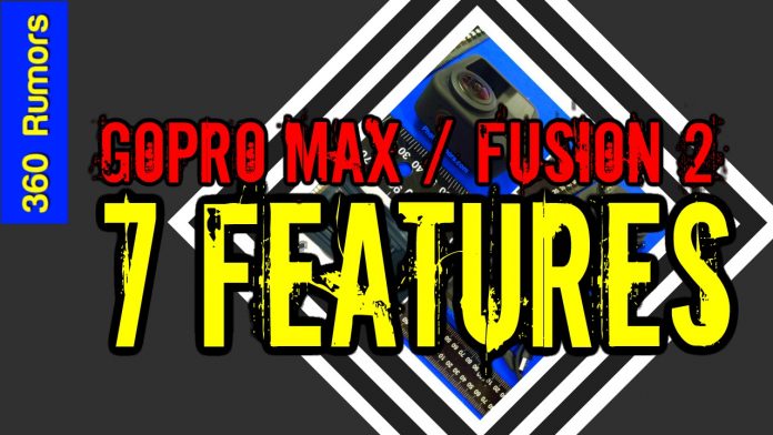 GoPro Max (GoPro Fusion 2) is REAL: 7 FEATURES plus Release Date (updated Aug. 14, 2019)