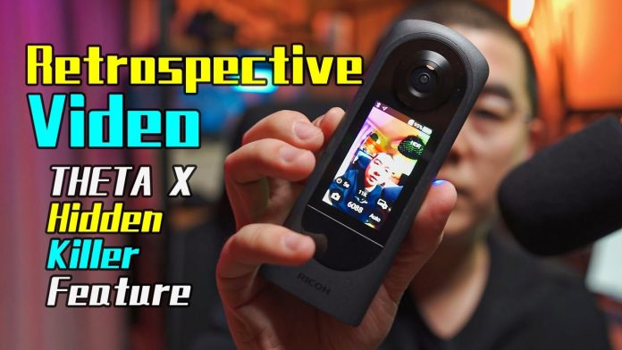 Ricoh Theta X has ANOTHER hidden feature called Retrospective Video