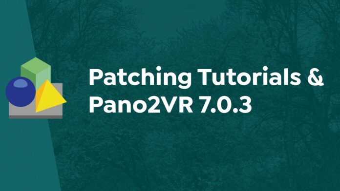 Patching Tutorials and Pano2VR 7.0.3 Released